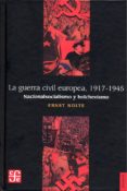 LA GUERRA CIVIL EUROPEA, 1917-1945: NACIONALSOCIALISMO Y BOLCHEVISMO di NOLTE, ERNST 