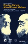 SELECCION NATURAL: TRES FRAGMENTOS PARA LA HISTORIA de DARWIN, CHARLES  WALLACE, ALFRED RUSSEL 