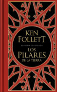 LOS PILARES DE LA TIERRA (EDICIN ILUSTRADA) (SAGA LOS PILARES DE LA TIERRA 1) de FOLLETT, KEN 
