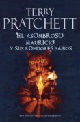 EL ASOMBROSO MAURICIO Y SUS ROEDORES SABIOS di PRATCHETT, TERRY 