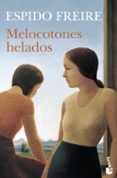 MELOCOTONES HELADOS (PREMIO PLANETA 1999) de FREIRE, ESPIDO 