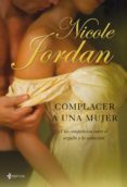 COMPLACER A UNA MUJER (LAS GUERRAS DEL CORTEJO, N 1) de JORDAN, NICOLE 