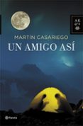 UN AMIGO ASI de CASARIEGO, MARTIN 