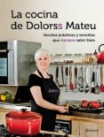 LA COCINA DE DOLORS MATEU de MATEU, DOLORSS 