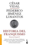 HISTORIA DEL FRANQUISMO de VIDAL, CESAR  JIMENEZ LOSANTOS, FEDERICO 