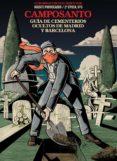 CAMPOSANTO: GUIA DE CEMENTERIOS OCULTOS DE MADRID Y BARCELONA di ROCHA, SERVANDO  CALVO, JAVIER 