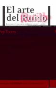 EL ARTE DEL RUIDO de TORRES, PEP 