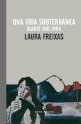UNA VIDA SUBTERRANEA di FREIXAS REVUELTA, LAURA 