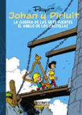 JOHAN Y PIRLUIT 4: LA GUERRA DE LAS SIETE FUENTES - EL ANILLO DE LOS CASTELLAC de PEYO 