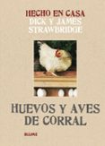 HECHO EN CASA. HUEVOS Y AVES DE CORRAL de STRAWBRIDGE, DICK STRAWBRIDGE, JAMES 