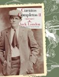 CUENTOS COMPLETOS II (1902-1910) de LONDON, JACK 