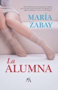 LA ALUMNA di ZABAY, MARIA 