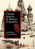 ULTIMA MUERTE DE BASILIO EL BENDITO di GARCIA MENDEZ, LUIS MANUEL 
