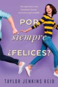 POR SIEMPRE FELICES? di REID, TAYLOR JENKINS 