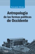 ANTROPOLOGA DE LAS FORMAS POLTICAS DE OCCIDENTE di OLIVAN LOPEZ, FERNANDO 