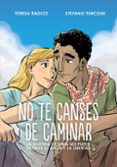 NO TE CANSES DE CAMINAR di RADICE, TERESA  TURCONI, STEFANO 