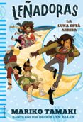 LEADORAS: LA LUNA ESTA ARRIBA de TAMAKI, MARIKO 