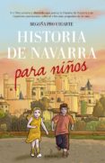 HISTORIA DE NAVARRA PARA NIOS di PRO URIARTE, BEGOA 