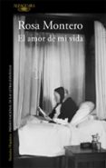 EL AMOR DE MI VIDA de MONTERO, ROSA 