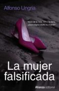 LA MUJER FALSIFICADA de UNGRIA, ALFONSO 