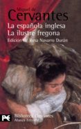LA ESPAOLA INGLESA; LA ILUSTRE FREGONA (NOVELAS EJEMPLARES) de CERVANTES SAAVEDRA, MIGUEL DE 