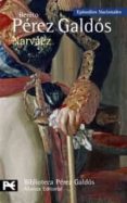 NARVAEZ (EPISODIOS NACIONALES, 32 / CUARTA SERIE) di PEREZ GALDOS, BENITO 