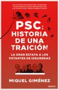 PSC: HISTORIA DE UNA TRAICIN di GIMENEZ GOMEZ, MIQUEL 