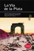 LA VIA DE LA PLATA (MAPAS DE BOLSILLO) de ALONSO GONZALEZ, JOAQUIN MIGUEL  RODRIGUEZ RODRIGUEZ, JUAN LUIS  PEREZ CABEZAS, MIGUEL 