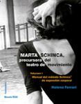 MARTA SCHINCA. PRECURSORA DEL TEATRO DE MOVIMIENTO di FERRARI, ELENA 
