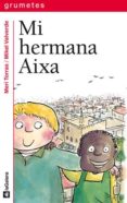 MI HERMANA AIXA de TORRAS, MERI  VALVERDE, MIKEL 