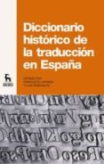 DICCIONARIO HISTORICO DE LA TRADUCCION EN ESPAA di VV.AA. 