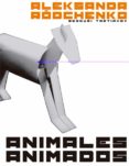 ANIMALES ANIMADOS de RODCHENKO, ALEKSANDR TRETIAKOV, SERGUEI STEPANOVA, VARVARA 