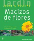 MACIZOS DE FLORES (JARDIN: IDEAS Y RECETAS) di LEYHE, ULRIKE 