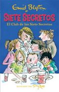 EL CLUB DE LOS SIETE SECRETOS - SIETE SECRETOS de BLYTON, ENID  ROSS, TONY 