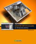 APRENDER AUTOCAD 2012 AVANZADO CON 100 EJERCICIOS PRACTICOS di VV.AA. 