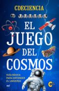 EL JUEGO DEL COSMOS: GUIA BASICA PARA ENTENDER EL UNIVERSO di VV.AA. 