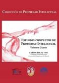 ESTUDIOS COMPLETOS DE PROPIEDAD INTELECTUAL, VOLUMEN IV de ROGEL VIDE, CARLOS 