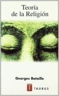 TEORIA DE LA RELIGION di BATAILLE, GEORGES 