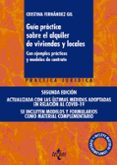GUIA PRACTICA SOBRE EL ALQUILER DE VIVIENDAS Y LOCALES (2 ED.): CON EJEMPLOS PRACTICOS Y MODELOS DE CONTRATO. INCLUYE DESCARGA   CON MATERIAL COMPLEMENTARIO de FERNANDEZ GIL, CRISTINA 