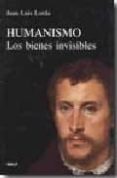 HUMANISMO: LOS BIENES INVISIBLES de LORDA, JOSE LUIS 
