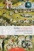 GRITOS PRIMIGENIOS. CMO LA REVOLUCIN SEXUAL CRE LAS POLTICAS DE IDENTIDAD de EBERSTADT, MARY 