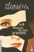 MUJERES DE OJOS GRANDES de MASTRETTA, ANGELES 