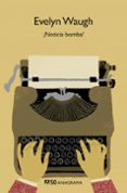 NOTICIA BOMBA! (EDICIN 50 ANIVERSARIO) de WAUGH, EVELYN 