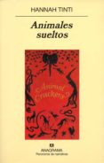 ANIMALES SUELTOS di TINTI, HANNAH 