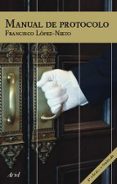 MANUAL DE PROTOCOLO (5 ED.) de LOPEZ-NIETO, FRANCISCO 