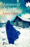 AMANECER DE HIELO de FALCO LARA, LAURA 