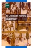 LA CIVILIZACION ROMANA de FERNANDEZ URIEL, PILAR 