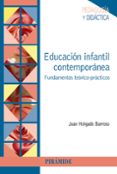 EDUCACION INFANTIL CONTEMPORANEA: FUNDAMENTOS TEORICO-PRACTICOS de HOLGADO BARROSO, JUAN 