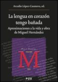 LA LENGUA EN EL CORAZON TENGO BAADA de LOPEZ-CASANOVA, ARCADIO 