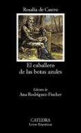 EL CABALLERO DE LAS BOTAS AZULES de CASTRO, ROSALIA DE 